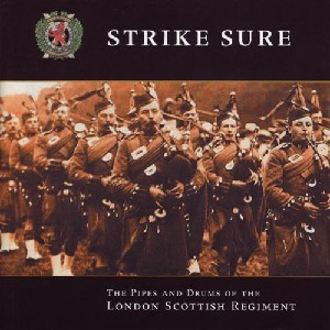 Pipes and Drums of the London Scottish Regiment - Strike Sure