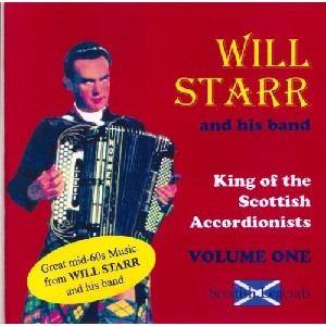 Will Starr - King of Scottish Accordionists Volume 1 Will Starr - King of Scottish Accordionists Volume 1