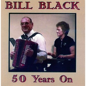 Bill Black - 50 Years On Bill Black - 50 Years On