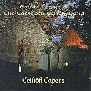 Sandy Legget & The Carseloch Ceilidh Band - Ceilidh Capers Sandy Legget & The Carseloch Ceilidh Band - Ceilidh Capers
