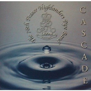 78th Fraser Highlander's Pipe Band - Cascade 78th Fraser Highlander's Pipe Band - Cascade