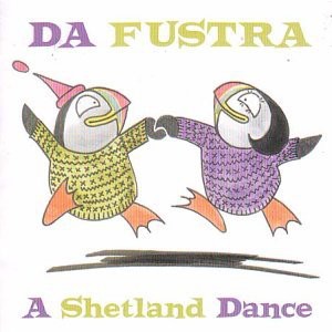 Da Fustra - A Shetland Dance