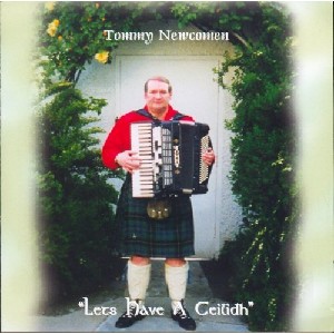 Tommy Newcomen - Lets Have A Ceilidh