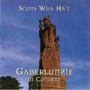 Gaberlunzie - Scots Wha Ha'e