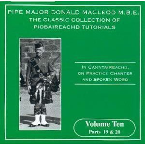 PM Donald MacLeod MBE - Classic Collection of Piobaireachd Tutorials vol 10 PM Donald MacLeod MBE - Classic Collection of Piobaireachd Tutorials vol 10