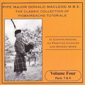 PM Donald MacLeod MBE - Classic Collection of Piobaireachd Tutorials vol 4 PM Donald MacLeod MBE - Classic Collection of Piobaireachd Tutorials vol 4