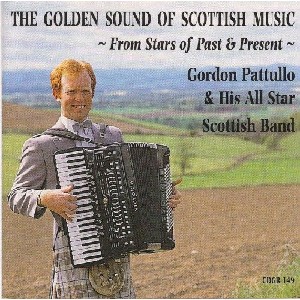 Gordon Pattullo - Golden Sound of Scottish Music