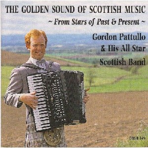 Gordon Pattullo - Golden Sound of Scottish Music Gordon Pattullo - Golden Sound of Scottish Music