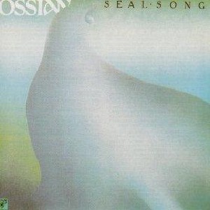 Ossian - Seal Song Ossian - Seal Song