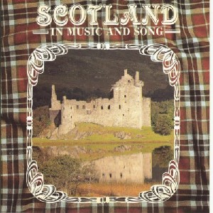 Various Artists - Scotland in Music and Song Various Artists - Scotland in Music and Song