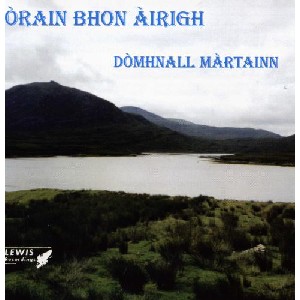 Domhnall Martainn - Orain Bhon Airigh Domhnall Martainn - Orain Bhon Airigh