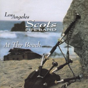 Los Angeles Scots Pipe Band - At the Beach