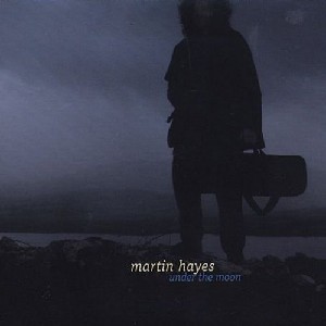 Martin Hayes - Under the Moon