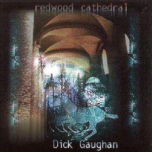 Dick Gaughan - Redwood Cathedral