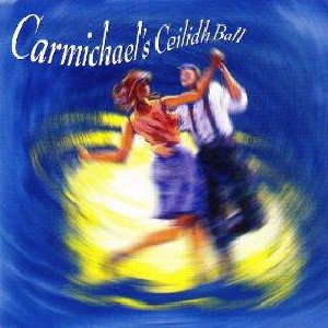 John Carmichael & His Scottish Dance Band - Carmichael's Ceilidh Ball John Carmichael & His Scottish Dance Band - Carmichael's Ceilidh Ball