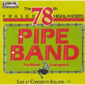 78th Fraser Highlander's Pipe Band - Live in Ireland