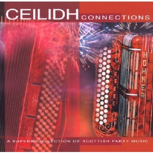 Various Artists - Ceilidh Connections (Scottish Dance)