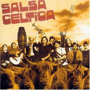 Salsa Celtica - The Great Scottish Latin Adventure Salsa Celtica - The Great Scottish Latin Adventure