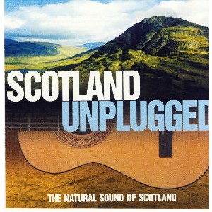 Various Artists - Scotland Unplugged Various Artists - Scotland Unplugged