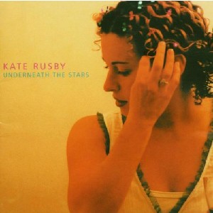 Kate Rusby - Underneath The Stars Kate Rusby - Underneath The Stars