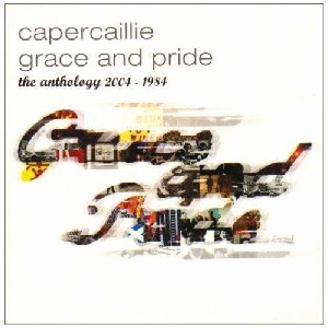 Capercaillie - Grace & Pride - The Anthology 1984 - 2004