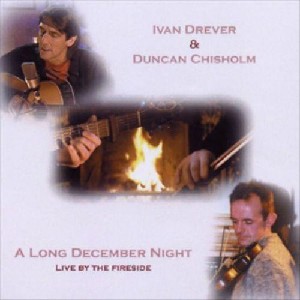 Ivan Drever & Duncan Chisholm - A Long December Night