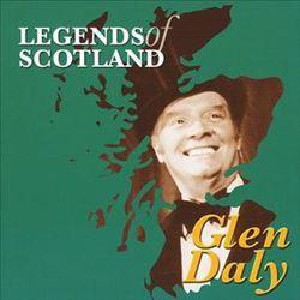 Glen Daly - Legends of Scotland