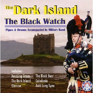 The Pipes and Drums of The Black Watch - The Pipes and Drums 1st Battalion The Black Watch - The Dark Island