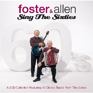 Foster & Allen - Sing The Sixties (2CD) Foster & Allen - Sing The Sixties (2CD)