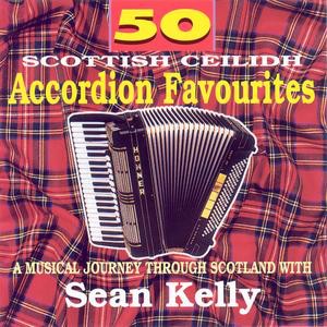 Sean Kelly - 50 Scottish Celildh Accordion Favourties