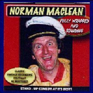 Norman MacLean - Fully Wrapped and Standing Norman MacLean - Fully Wrapped and Standing
