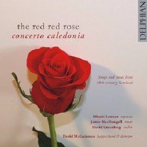 Concerto Caledonia - The Red Red Rose Concerto Caledonia - The Red Red Rose