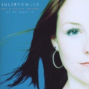 Julie Fowlis - Mar A Tha Mo Chridhe