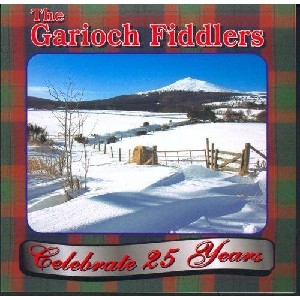 Garioch Fiddlers - Celebrate 25 Years Garioch Fiddlers - Celebrate 25 Years