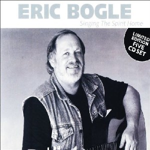 Eric Bogle - Singing The Spirit Home Eric Bogle - Singing The Spirit Home