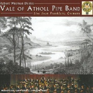 Robert Wiseman Dairies Vale of Atholl Pipe Band - Live from Frankfurt Robert Wiseman Dairies Vale of Atholl Pipe Band - Live from Frankfurt