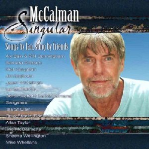 Ian McCalman - McCalman Singular (Songs By Ian, Sung By Friends) Ian McCalman - McCalman Singular (Songs By Ian, Sung By Friends)