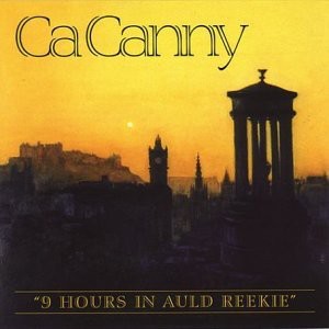 CaCanny - Nine Hours in Auld Reekie
