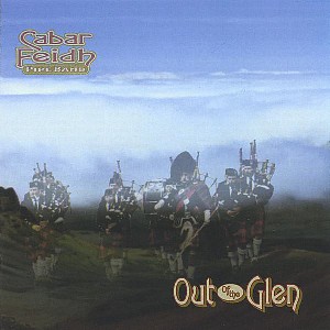 Cabar Feidh Pipe Band - Out of the Glen Cabar Feidh Pipe Band - Out of the Glen