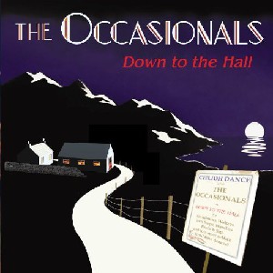 Occasionals - Down to the Hall