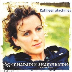 Kathleen Macinnes - Og-mhadainn Shamhraidh (Summer Dawn) Kathleen Macinnes - Og-mhadainn Shamhraidh (Summer Dawn)