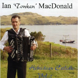 Ian Tonkan MacDonald - Hebridean Ceilidh Volume 2