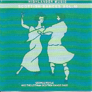 George Meikle & The Lothian Band - Scottish Dances Vol 10