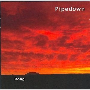 Pipedown - Roag