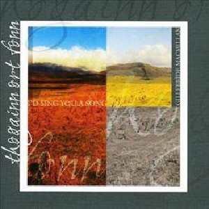 Gillebride MacMillan - Thogainn ort fonn - I'd Sing You A Song Gillebride MacMillan - Thogainn ort fonn - I'd Sing You A Song