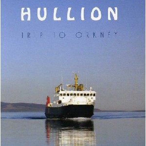 Hullion - Trip to Orkney