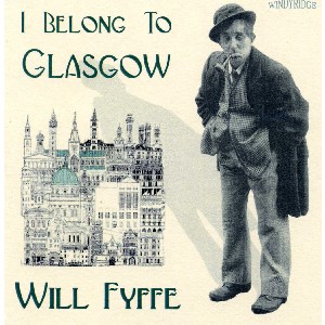 Will Fyffe - I Belong To Glasgow