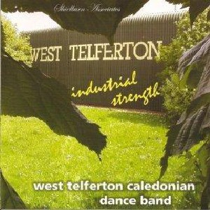 West Telferton Caledonian Dance Band - Industrial Strength