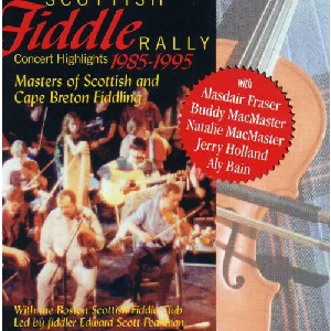 Various Artists - Scottish Fiddle Rally: Concert Highlights 1985-1995