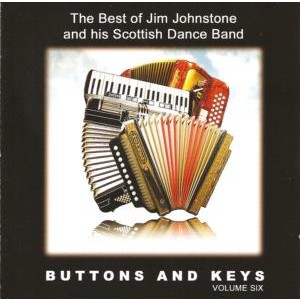 Jim Johnstone and his Scottish Dance Band - Buttons and Keys Volume 6 Jim Johnstone and his Scottish Dance Band - Buttons and Keys Volume 6